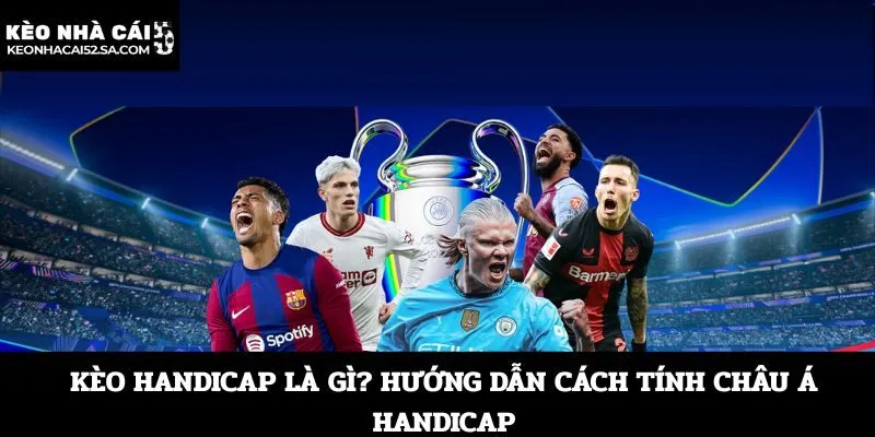 Kèo Handicap là gì